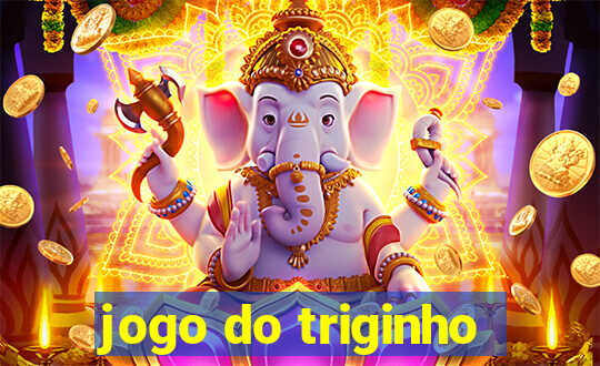 jogo do triginho